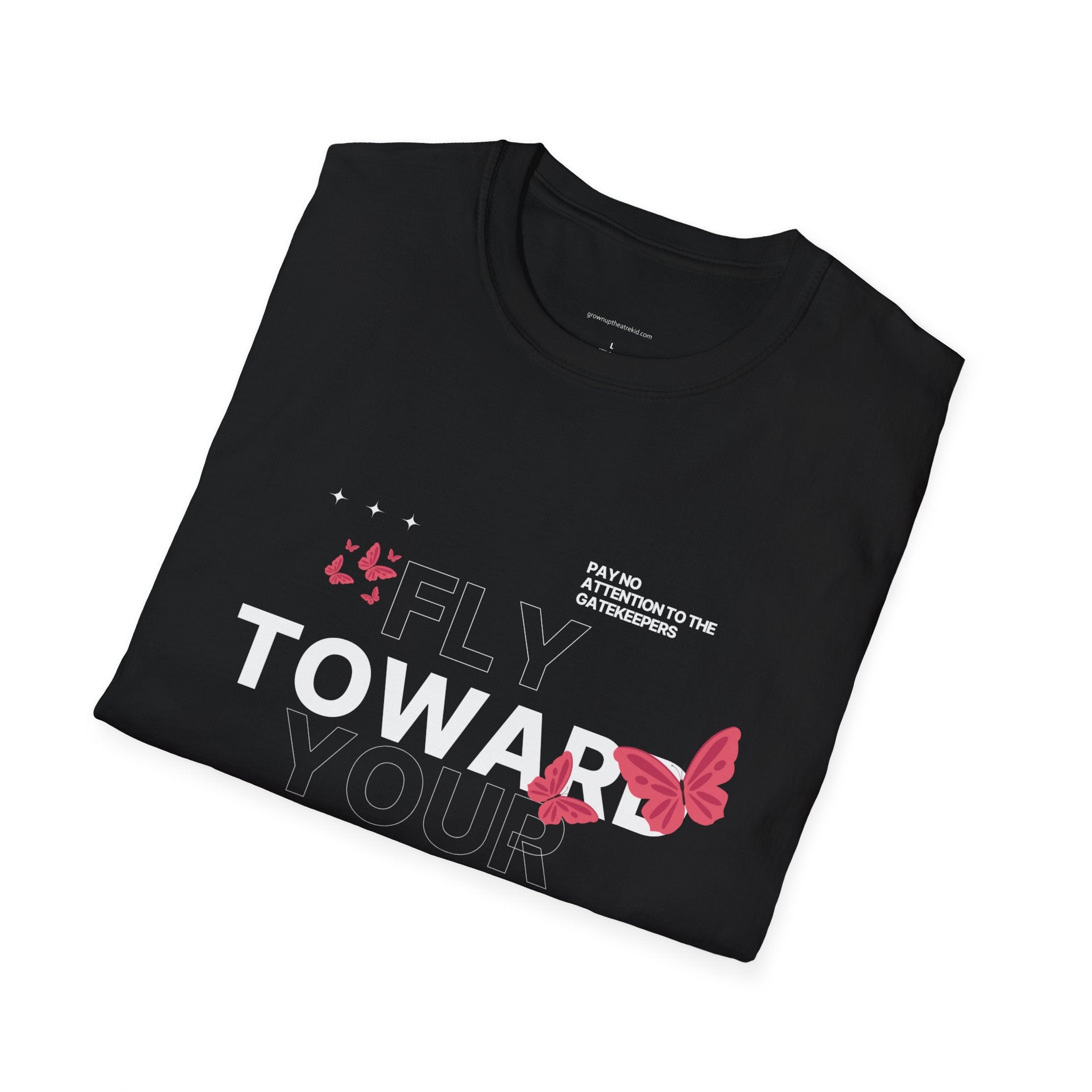 Fly Toward Your Art Unisex Softstyle T-Shirt - Inspiring Gift for Artists & Theatre Lovers