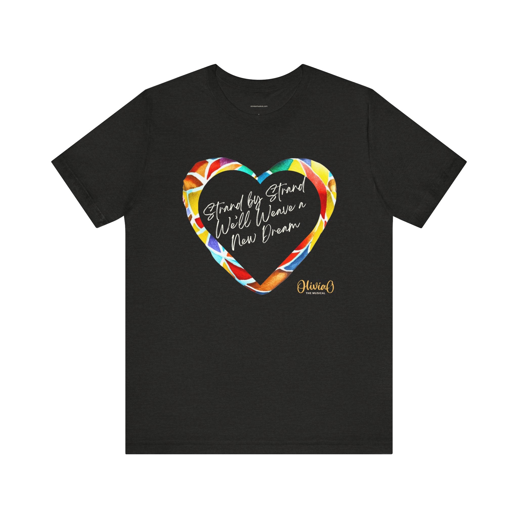 Strand by Strand, We'll Weave a New Dream – Olivia O, The Musical T-Shirt (Unisex Jersey Short Sleeve Tee)