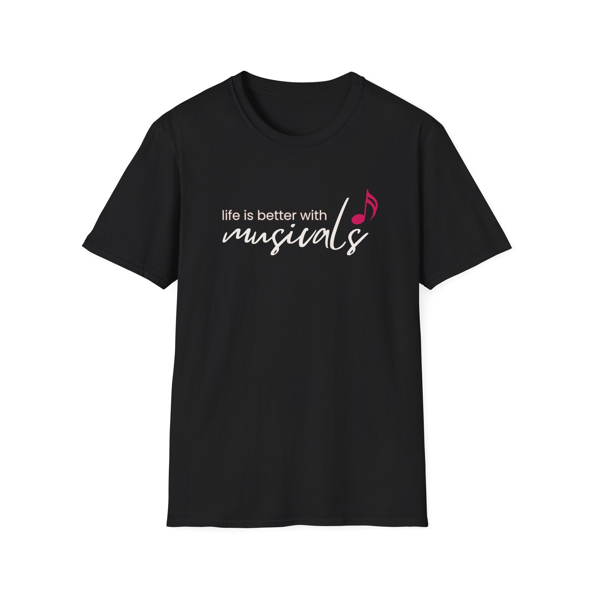 "Life Is Better with Musicals" T-Shirt – Wear Your Love for the Stage (Unisex Softstyle)  🇨🇦