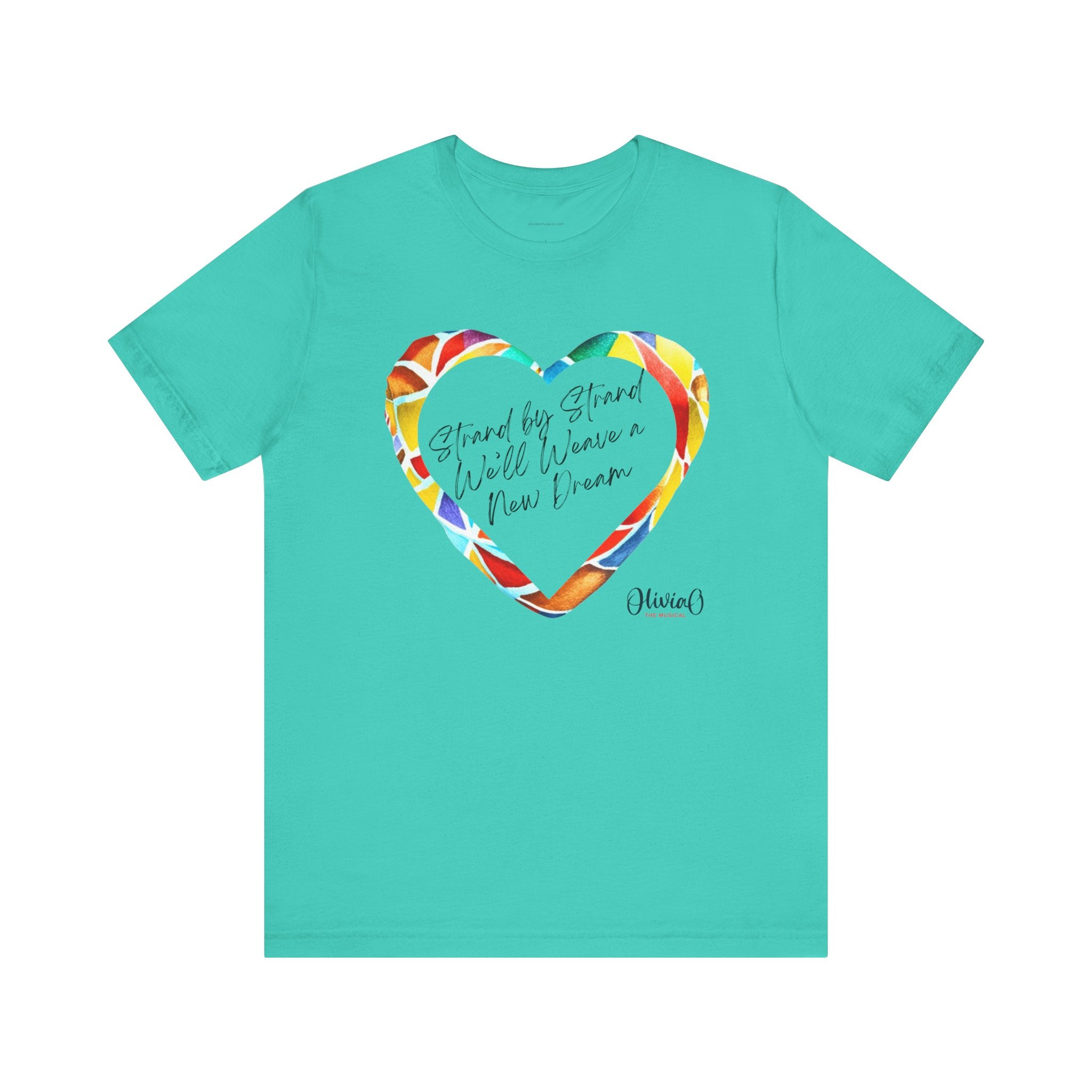 Strand by Strand, We'll Weave a New Dream – Olivia O, The Musical T-Shirt (Unisex Jersey Short Sleeve Tee)