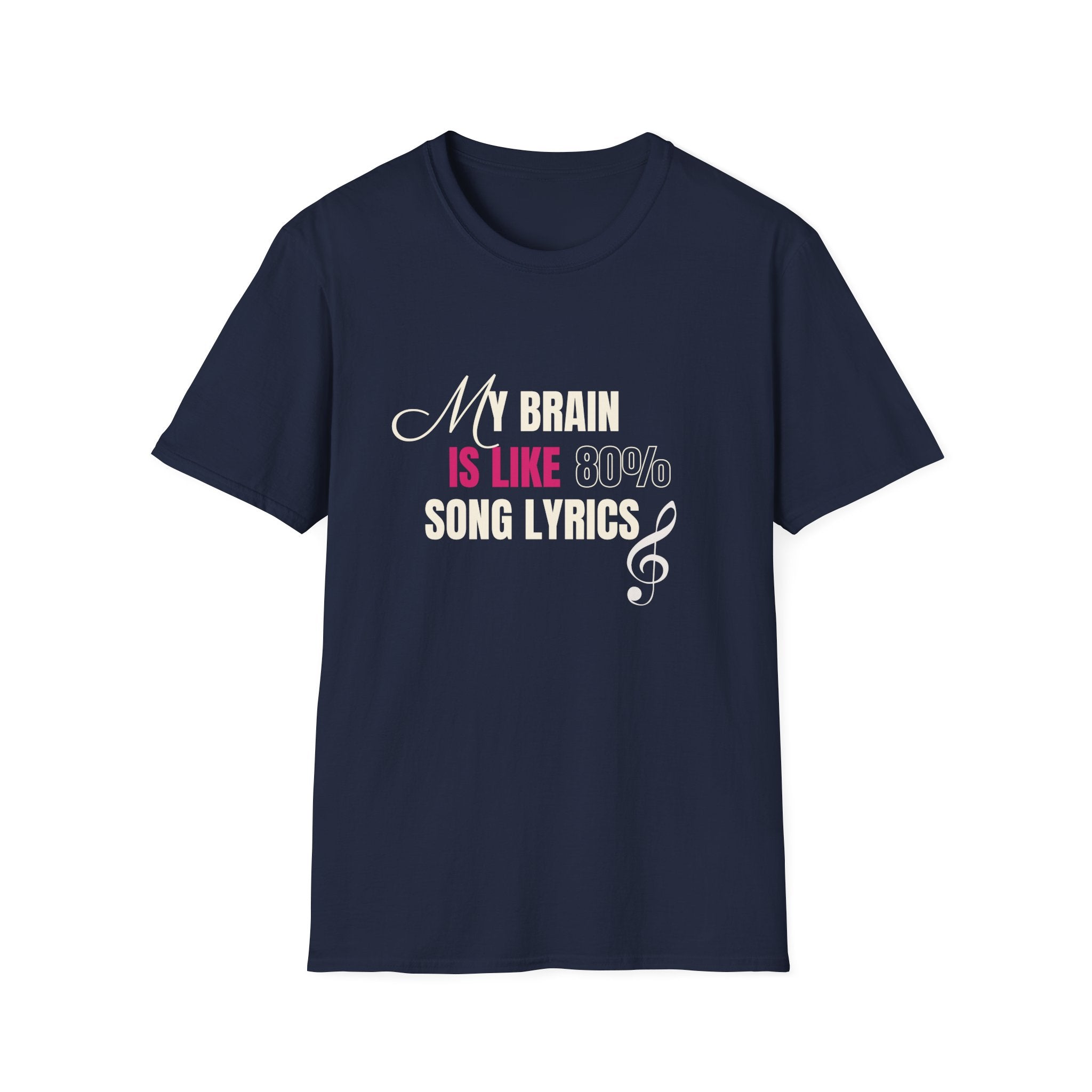 My Brain Is Like 80% Song Lyrics Unisex Softstyle T-Shirt 🇨🇦