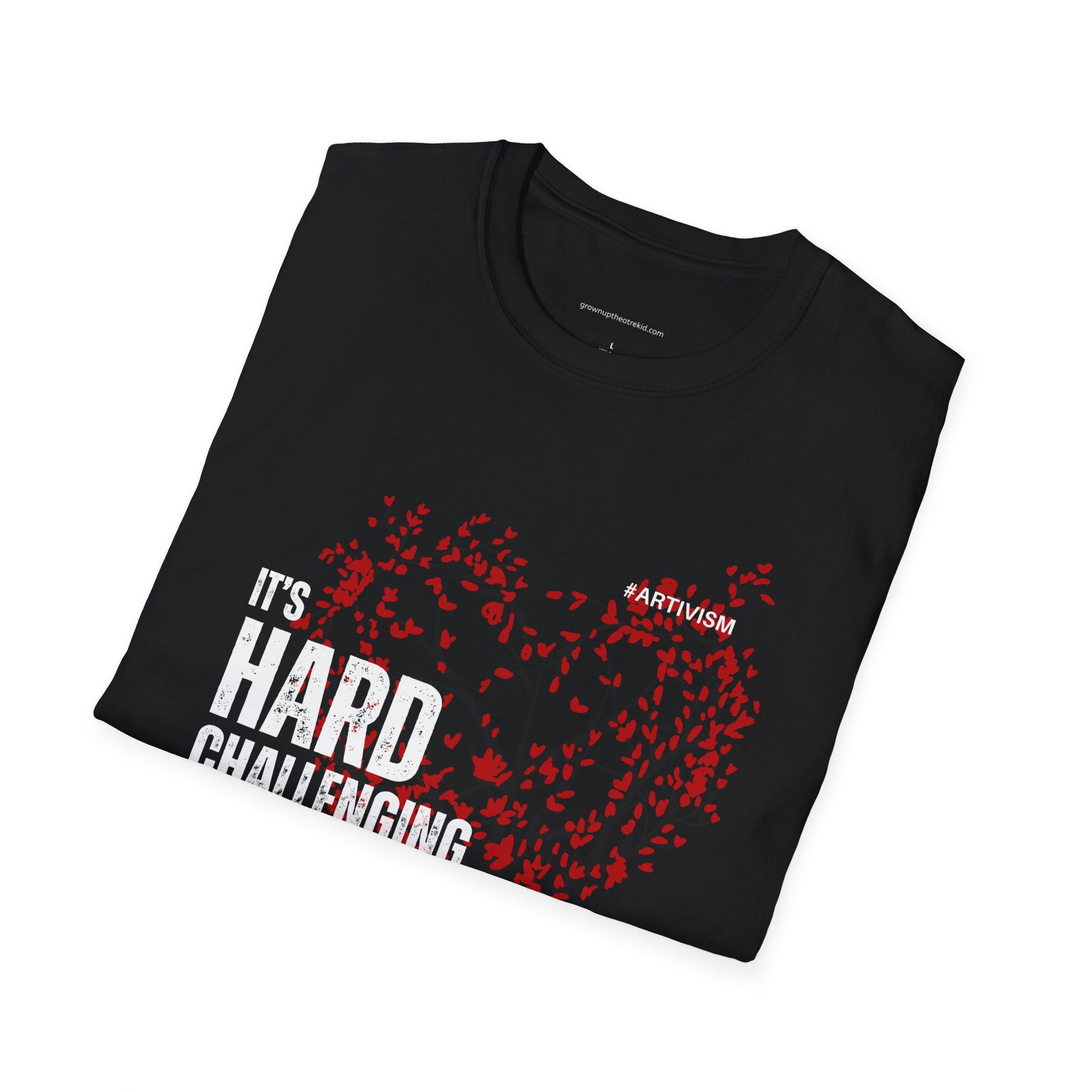 "It's Hard Challenging Power, But I'm Going to Try" T-Shirt – Wear Your Determination - For Artists, Creatives and Changemakers