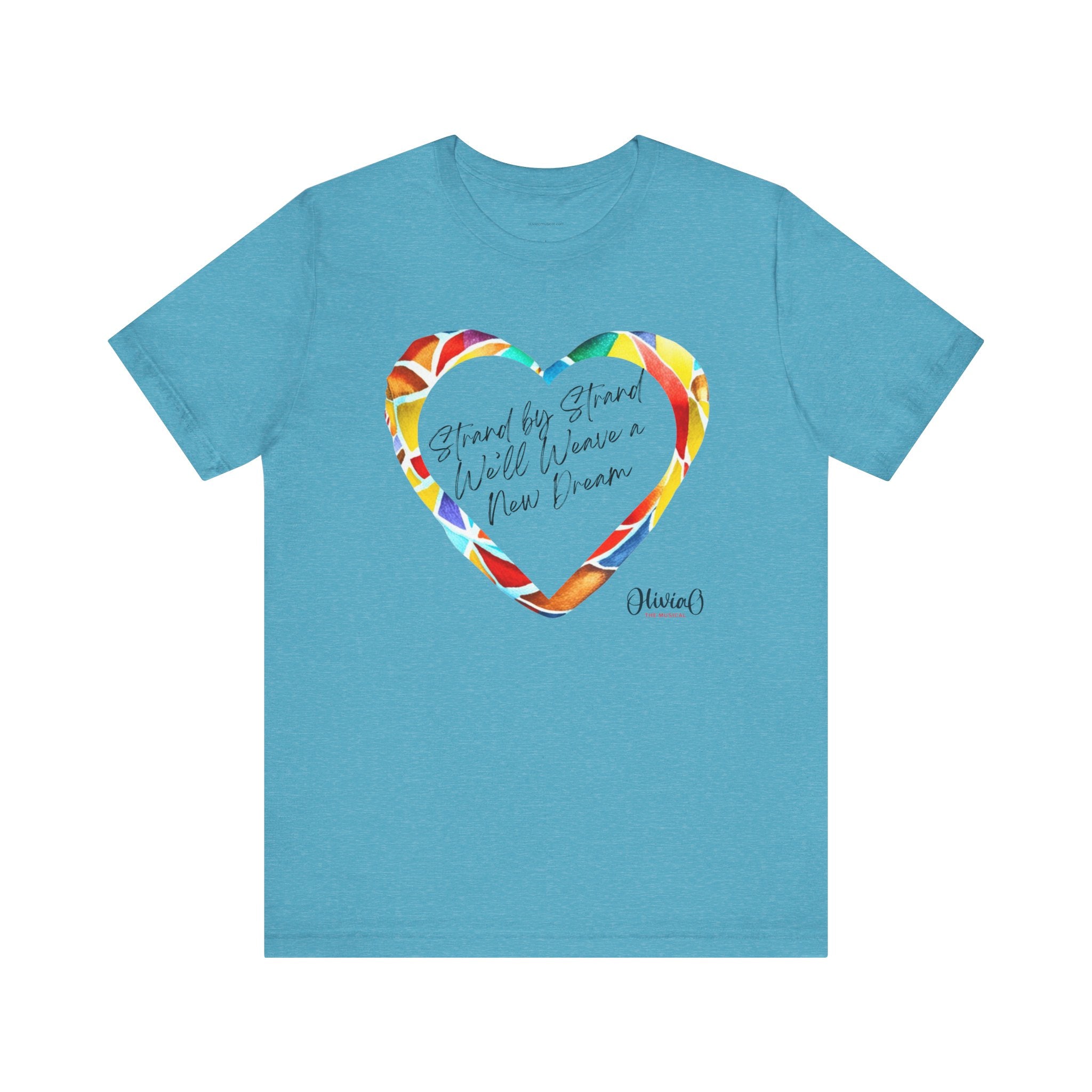 Strand by Strand, We'll Weave a New Dream – Olivia O, The Musical T-Shirt (Unisex Jersey Short Sleeve Tee)