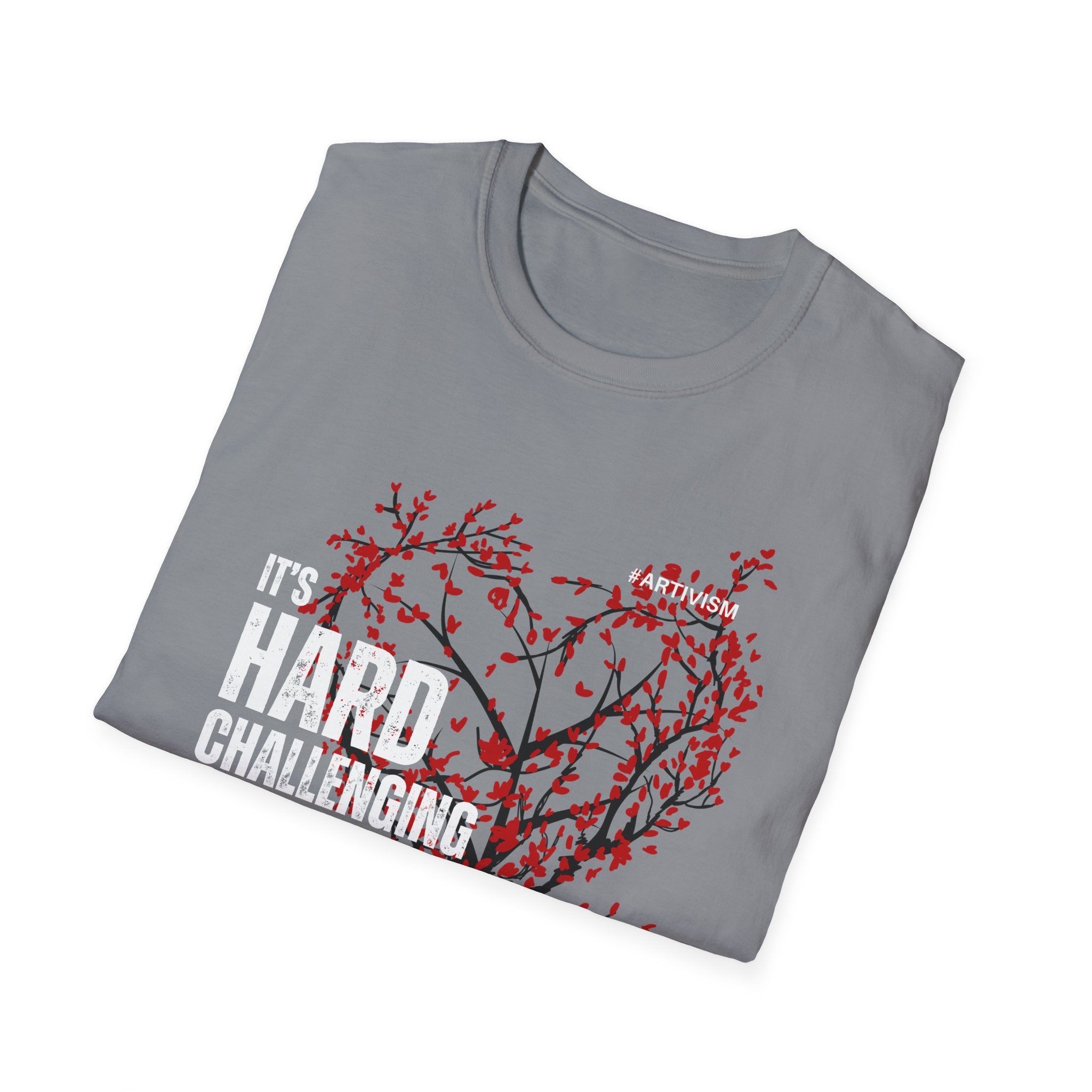 "It's Hard Challenging Power, But I'm Going to Try" T-Shirt – Wear Your Determination - For Artists, Creatives and Changemakers 🇨🇦
