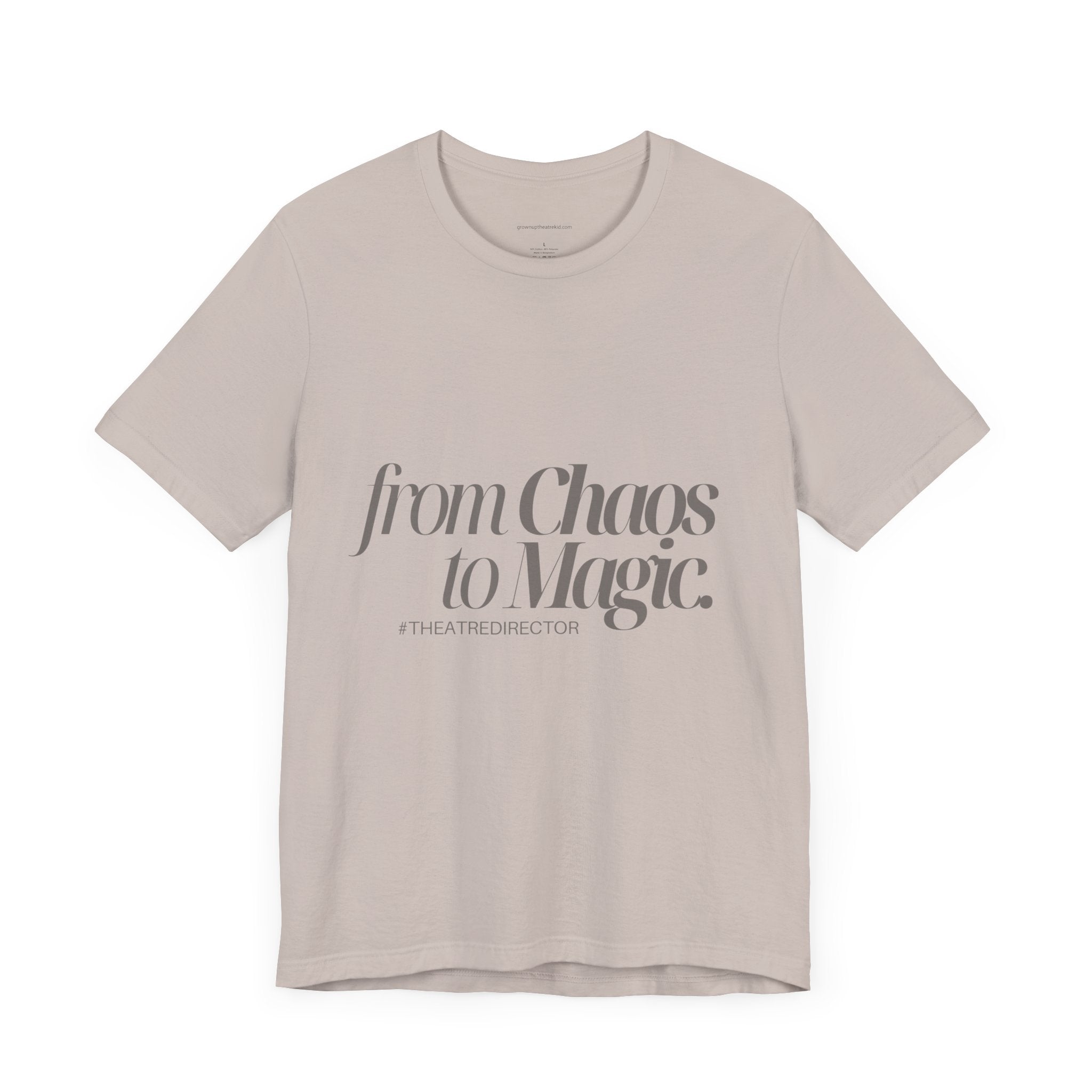 From Chaos to Magic  - Unisex Jersey Tee for Theatre Directors