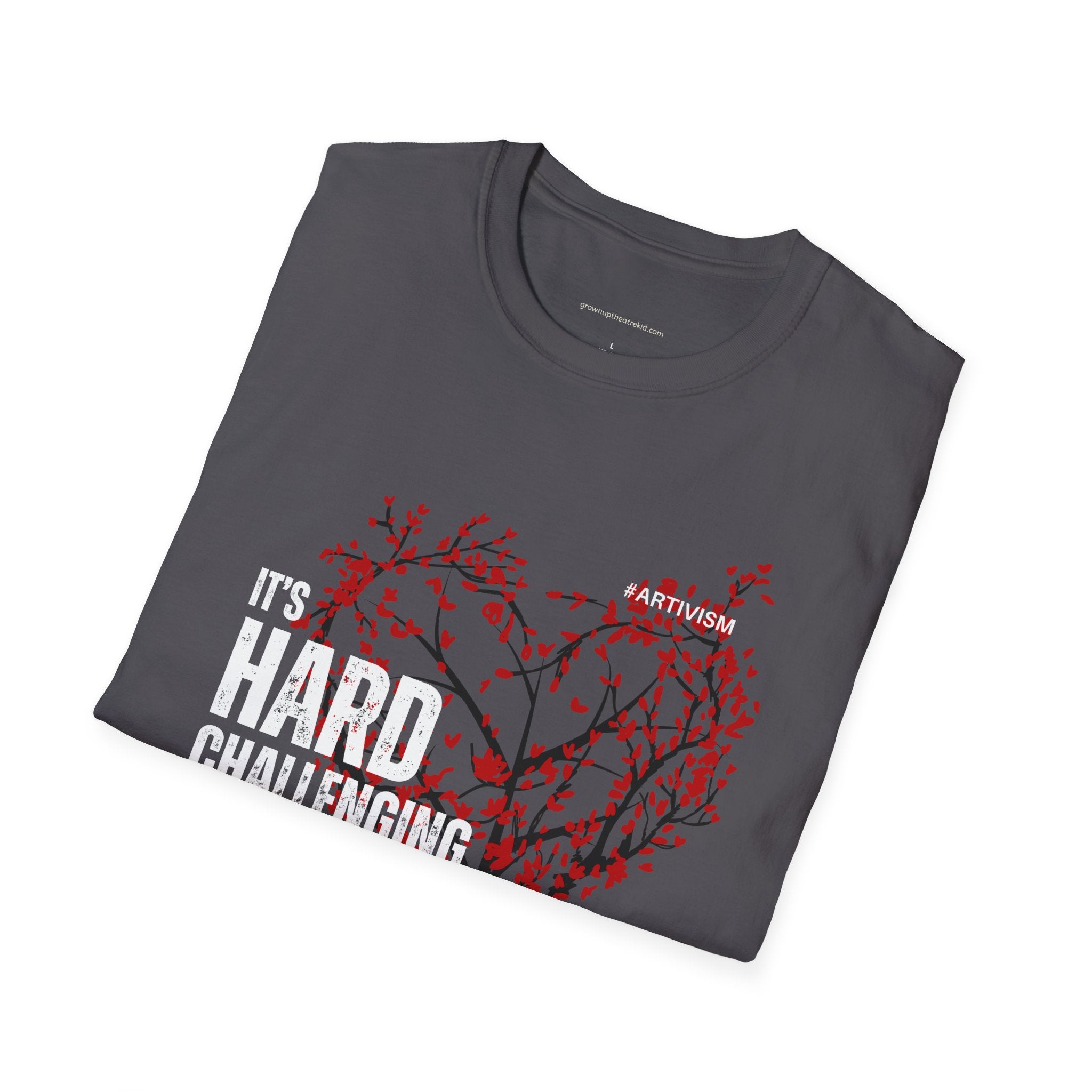 "It's Hard Challenging Power, But I'm Going to Try" T-Shirt – Wear Your Determination - For Artists, Creatives and Changemakers