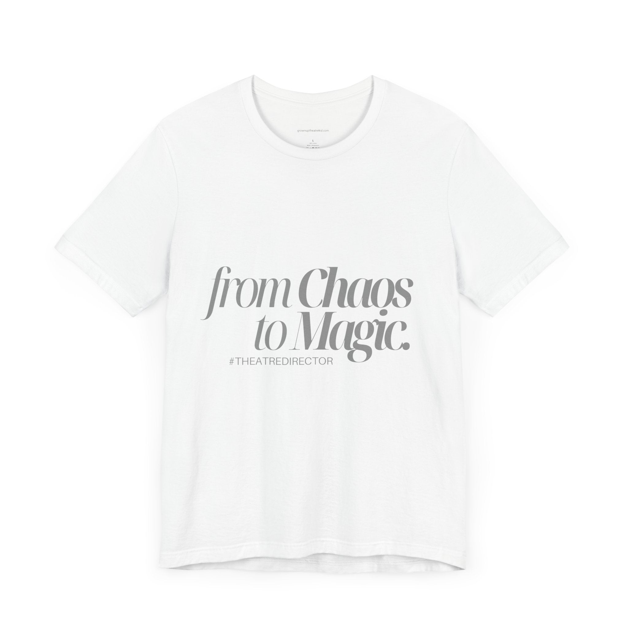 From Chaos to Magic  - Unisex Jersey Tee for Theatre Directors