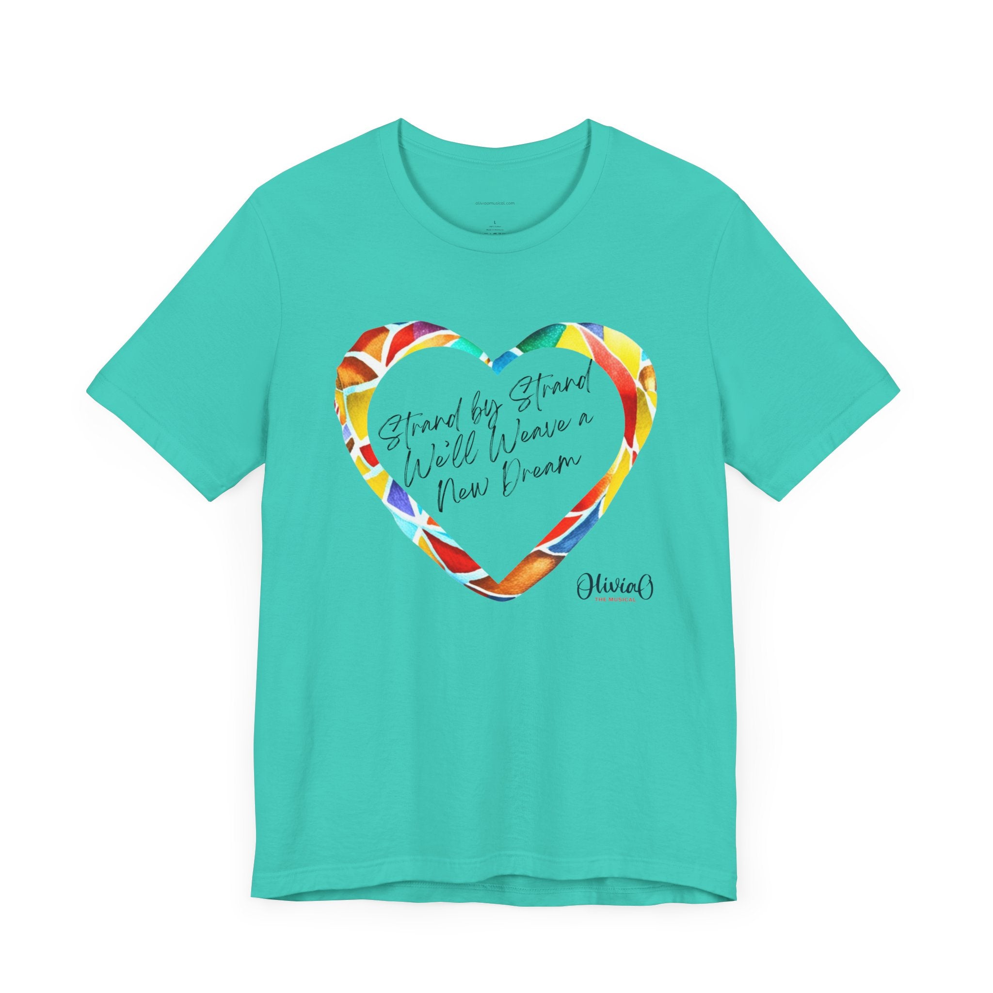Strand by Strand, We'll Weave a New Dream – Olivia O, The Musical T-Shirt (Unisex Jersey Short Sleeve Tee)