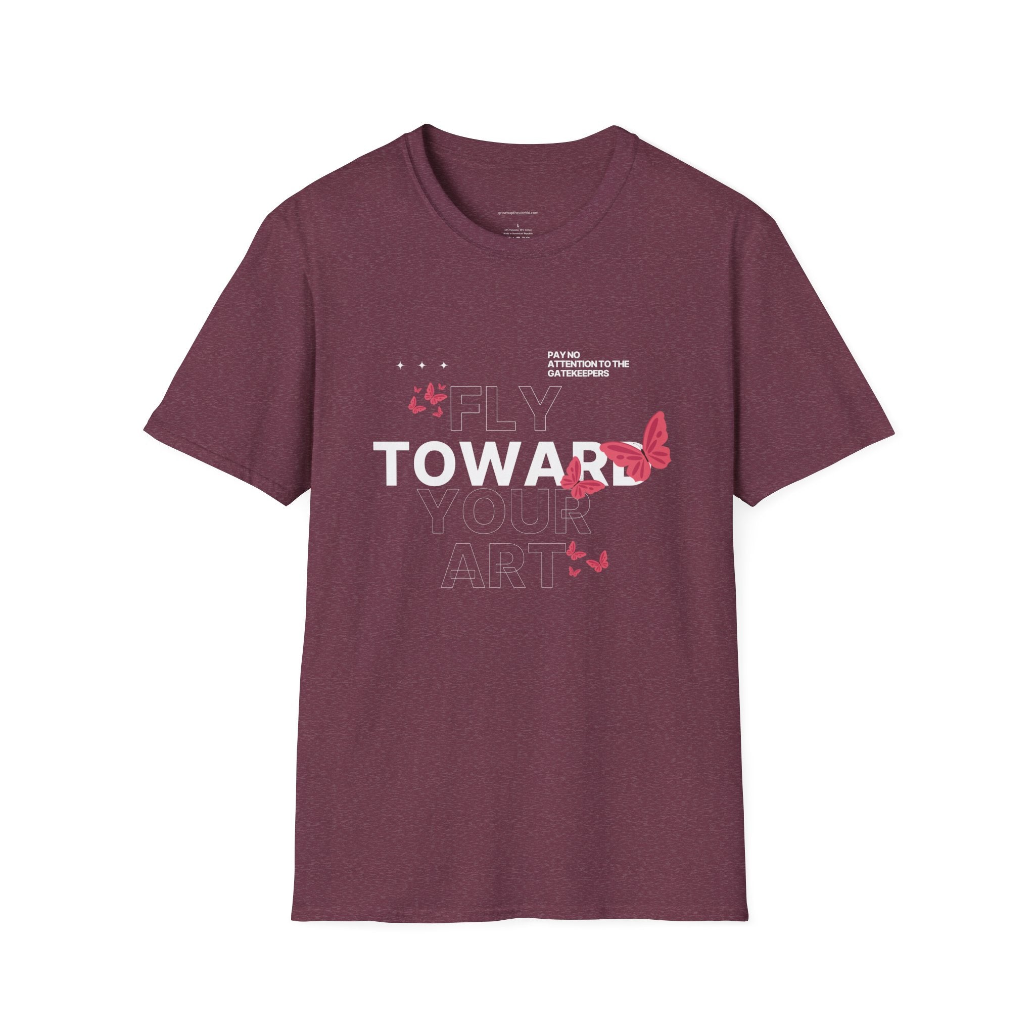 Fly Toward Your Art Unisex Softstyle T-Shirt - Inspiring Gift for Artists & Theatre Lovers
