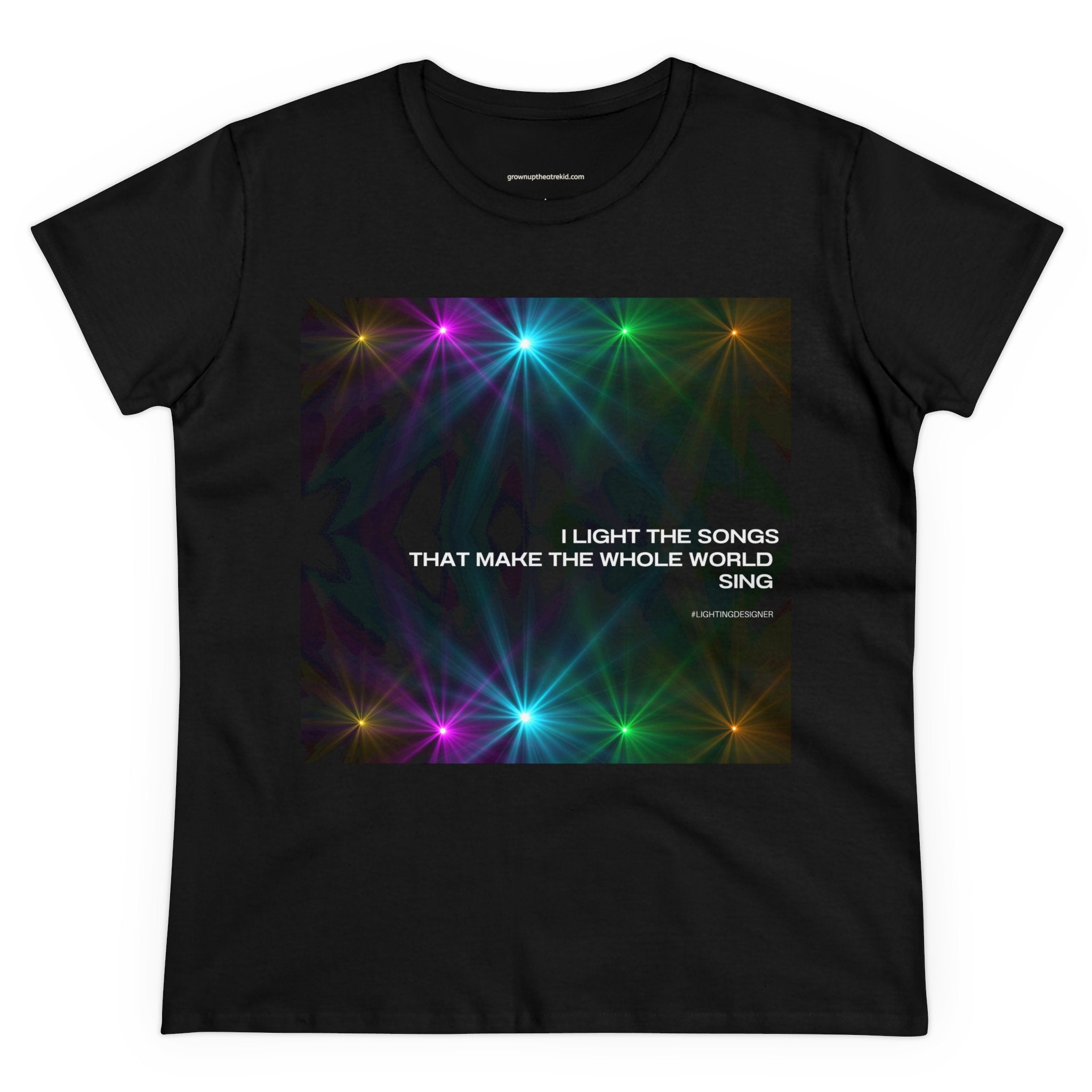 I Light the Songs That Make the Whole World Sing – A Tee for Lighting Designers 🎭💡