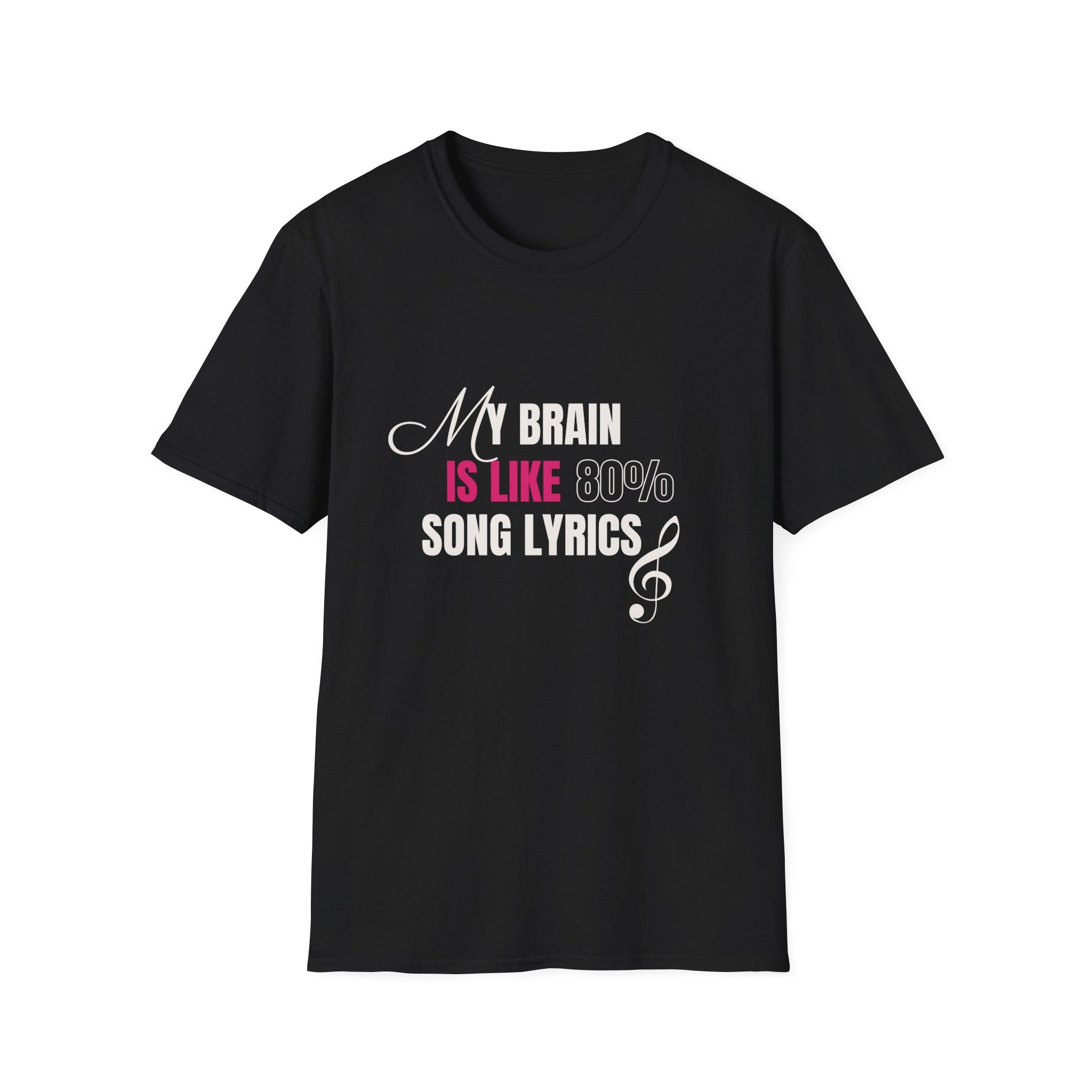 My Brain Is Like 80% Song Lyrics Unisex Softstyle T-Shirt 🇨🇦