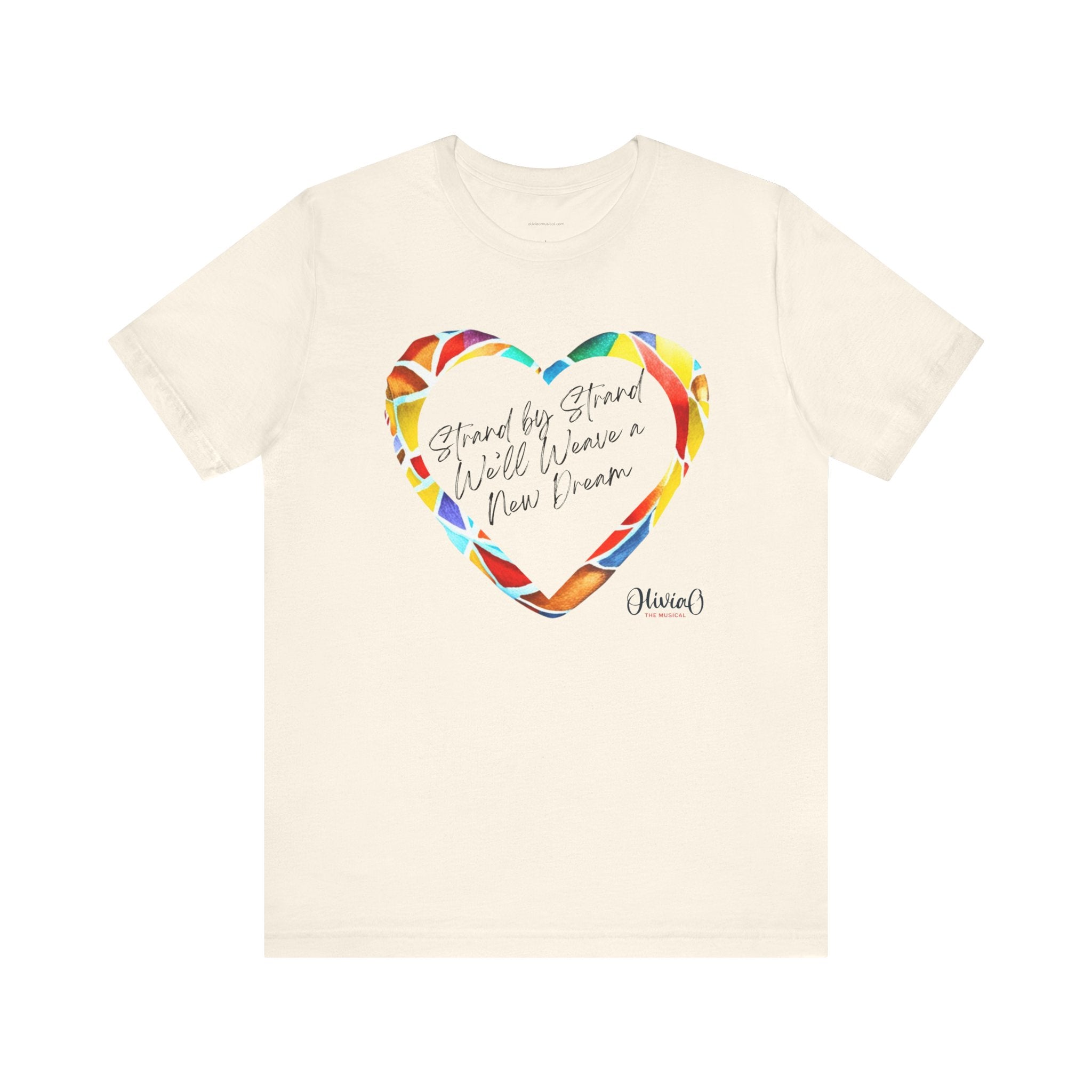Strand by Strand, We'll Weave a New Dream – Olivia O, The Musical T-Shirt (Unisex Jersey Short Sleeve Tee)