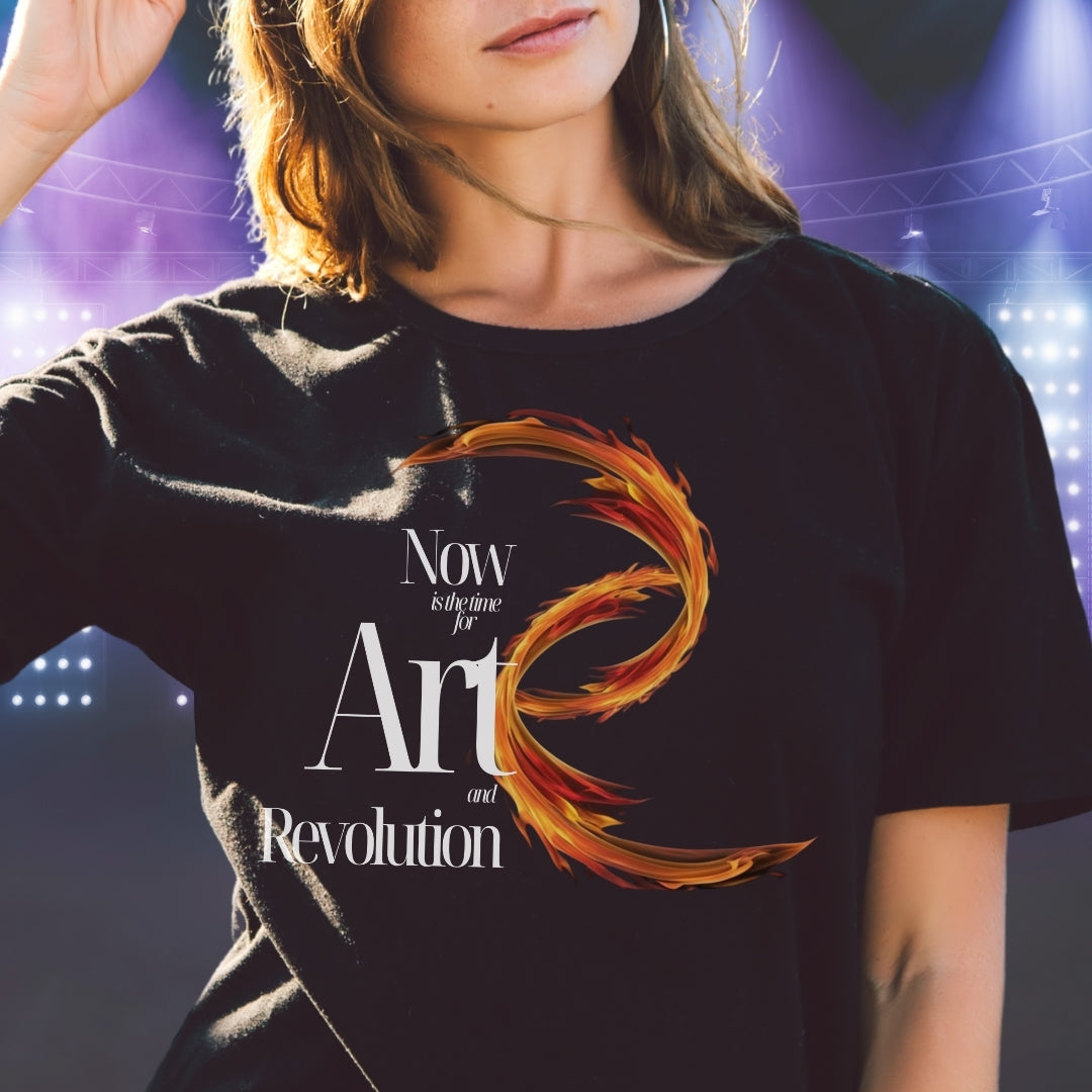 "Now Is the Time for Art and Revolution" T-Shirt – Wear the Movement