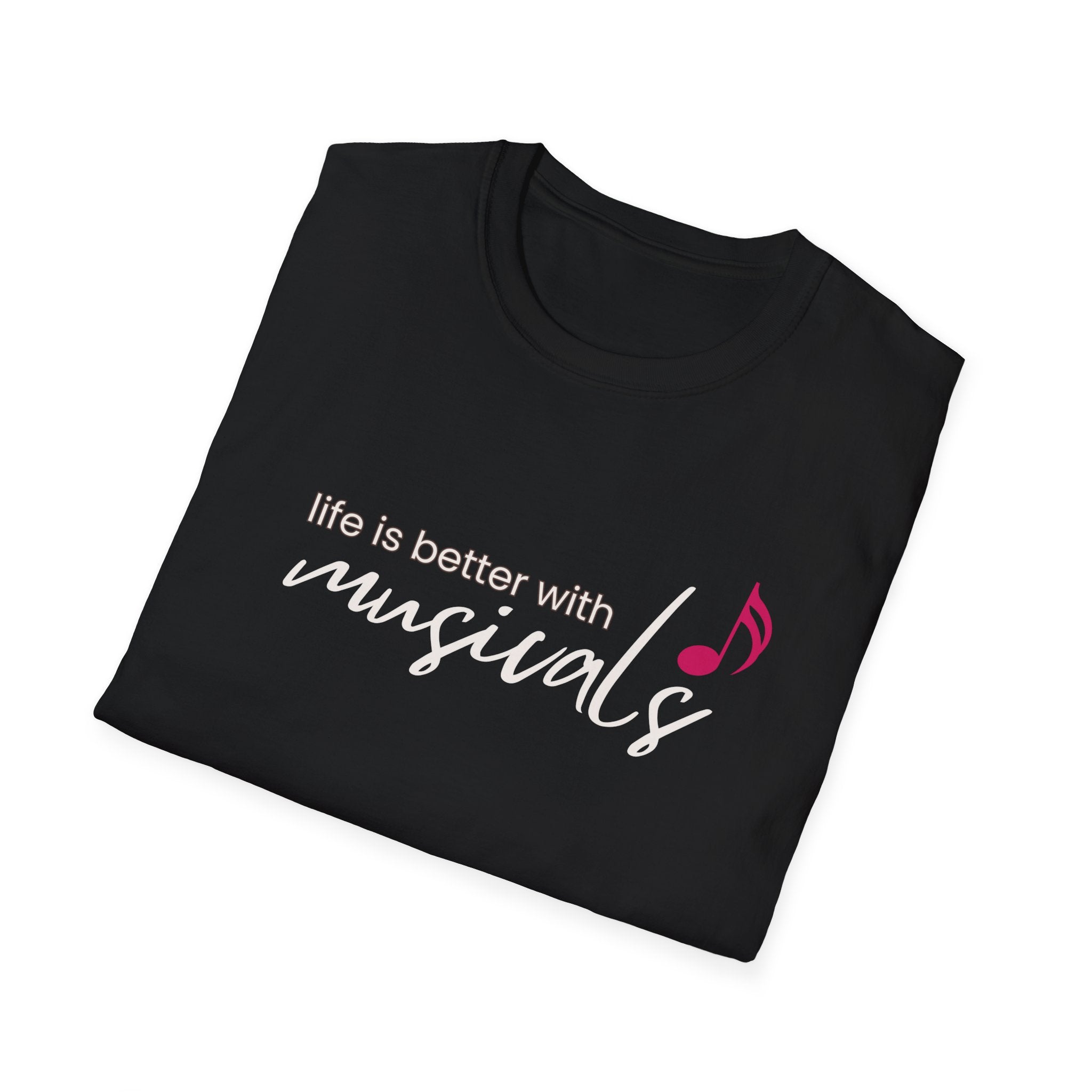 "Life Is Better with Musicals" T-Shirt – Wear Your Love for the Stage (Unisex Softstyle)  🇨🇦