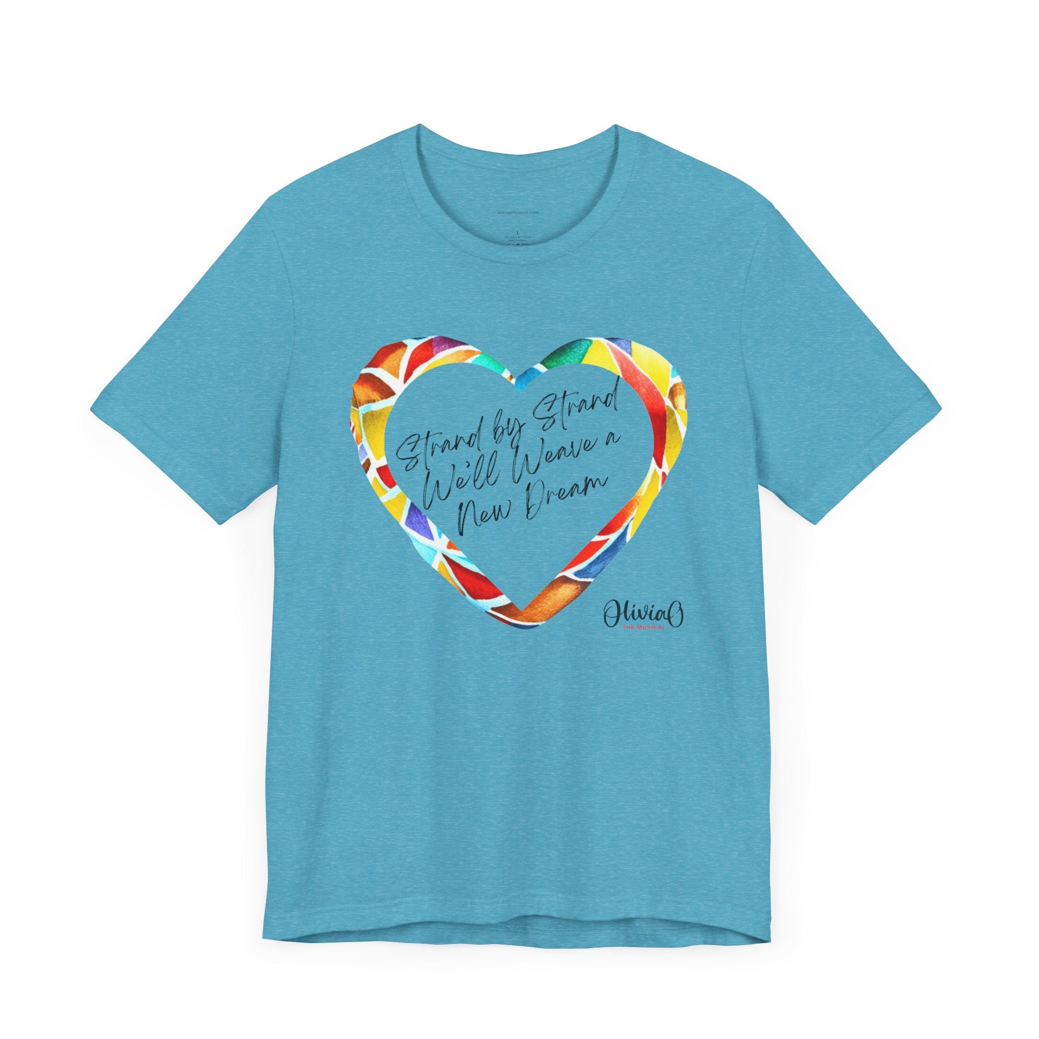 Strand by Strand, We'll Weave a New Dream – Olivia O, The Musical T-Shirt (Unisex Jersey Short Sleeve Tee)