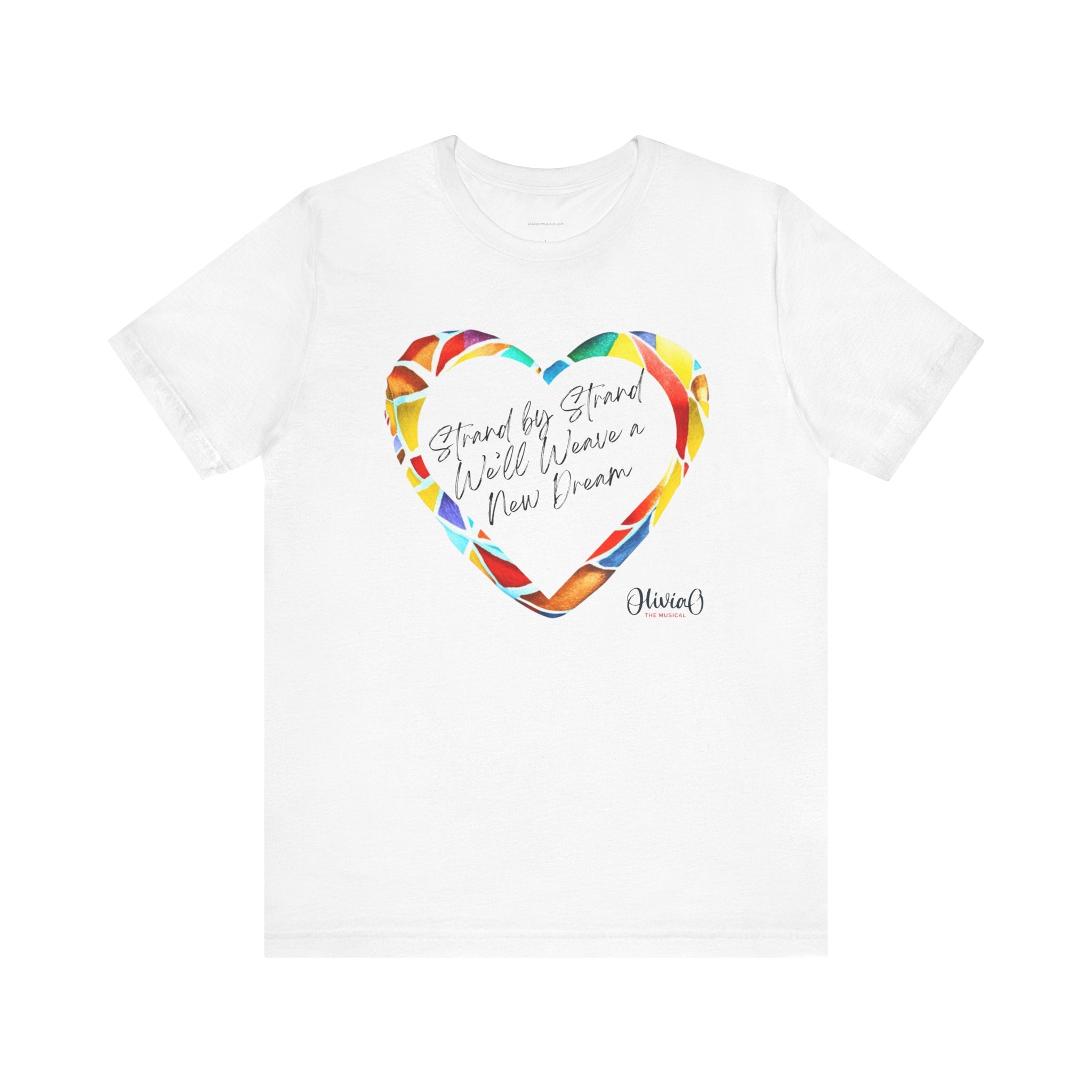 Strand by Strand, We'll Weave a New Dream – Olivia O, The Musical T-Shirt (Unisex Jersey Short Sleeve Tee)