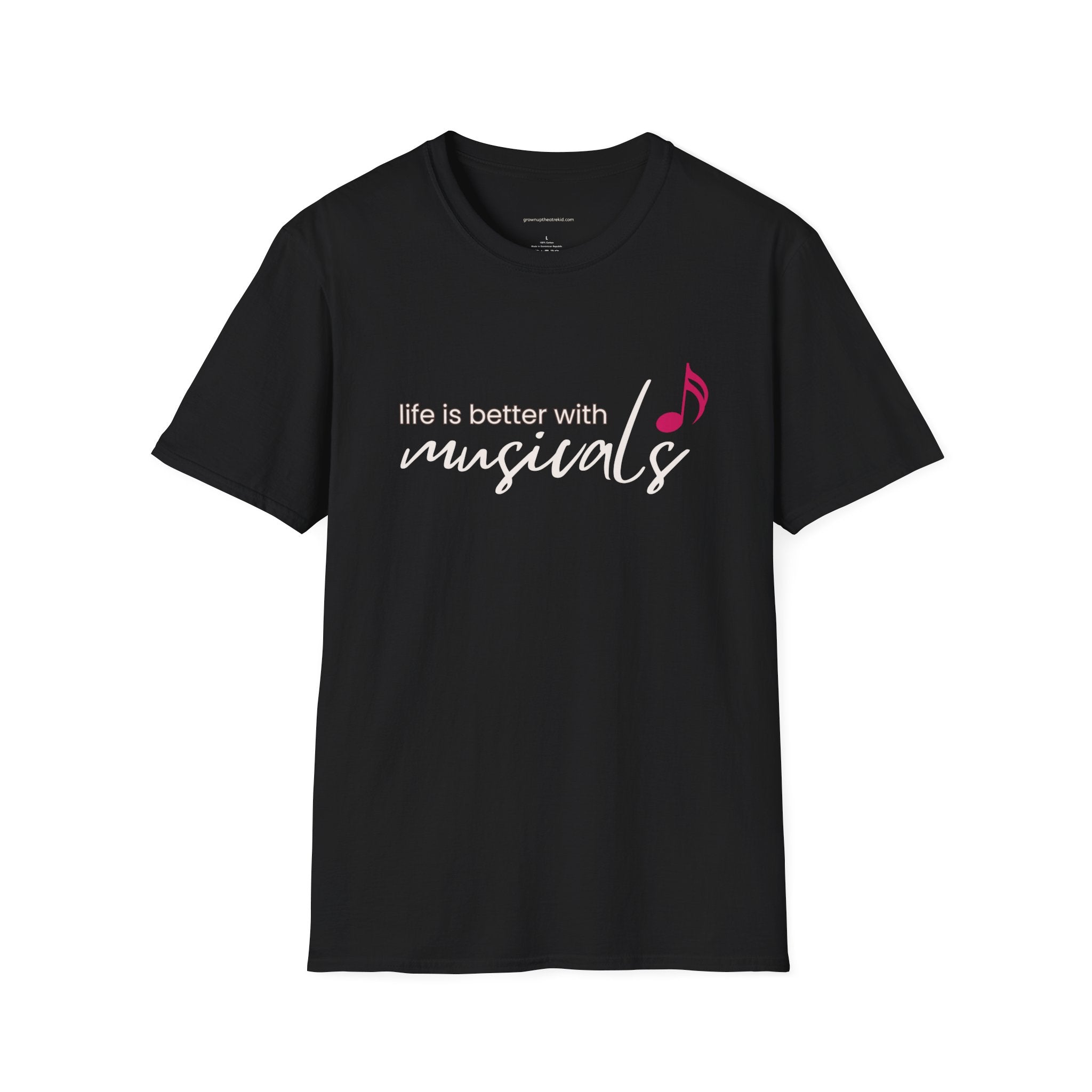 "Life Is Better with Musicals" T-Shirt – Wear Your Love for the Stage (Unisex Softstyle T-Shirt)