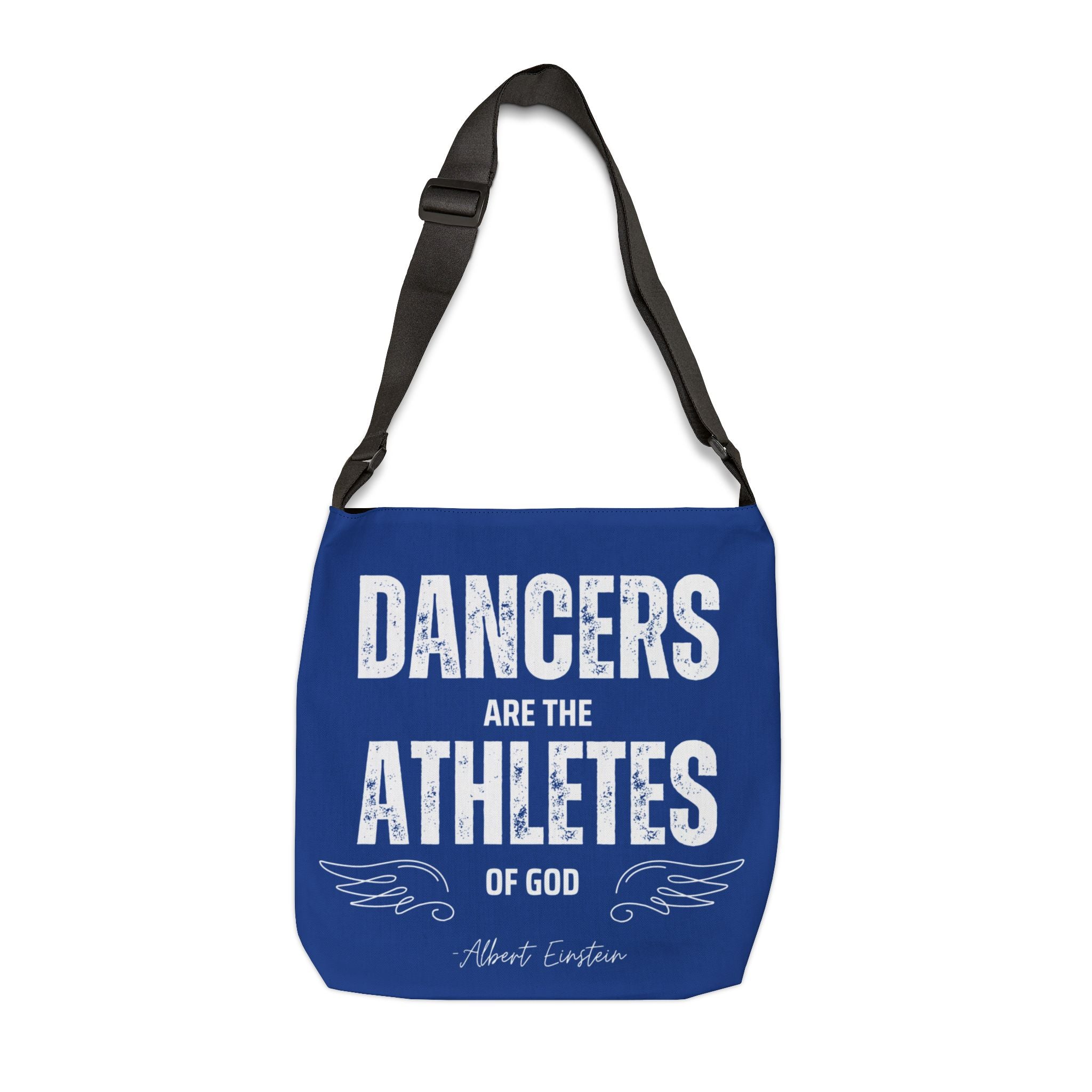 "Dancers Are the Athletes of God" Tote Bag – Carry Your Passion Everywhere! (Adjustable Messenger Bag)