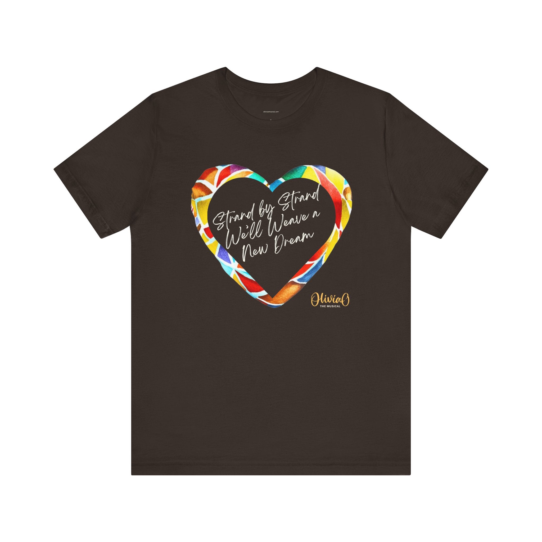 Strand by Strand, We'll Weave a New Dream – Olivia O, The Musical T-Shirt (Unisex Jersey Short Sleeve Tee)