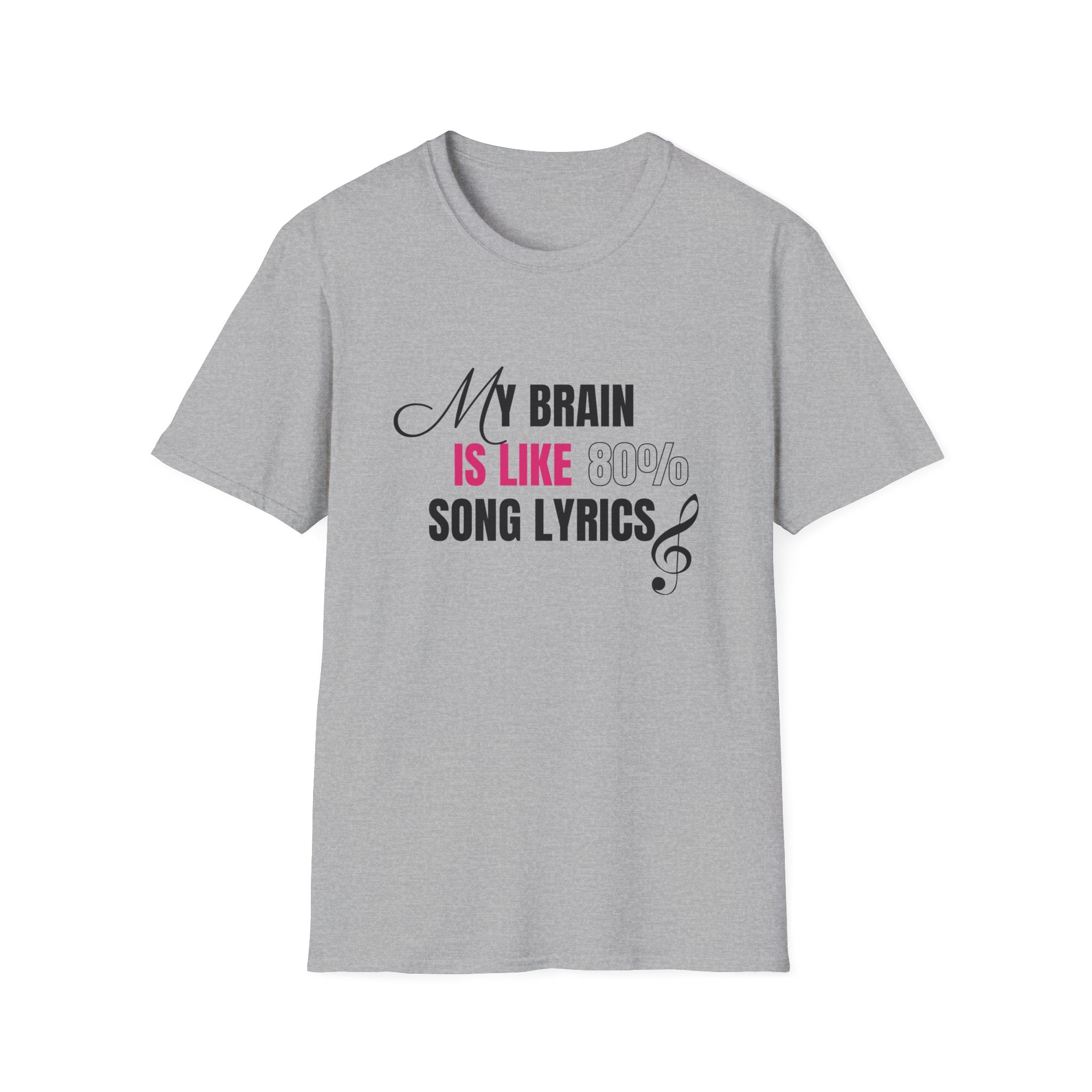 My Brain Is Like 80% Song Lyrics Unisex Softstyle T-Shirt 🇨🇦