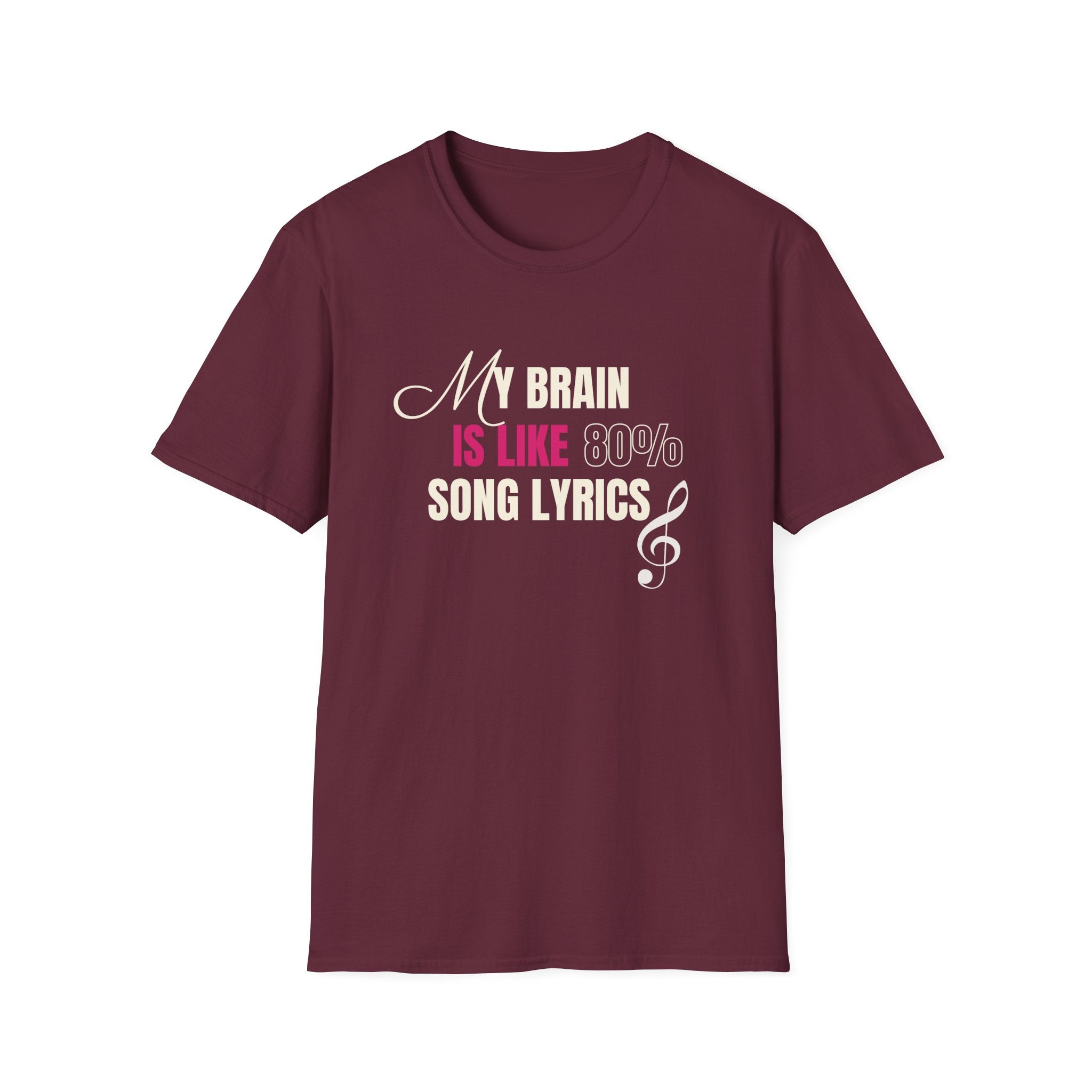 My Brain Is Like 80% Song Lyrics Unisex Softstyle T-Shirt 🇨🇦