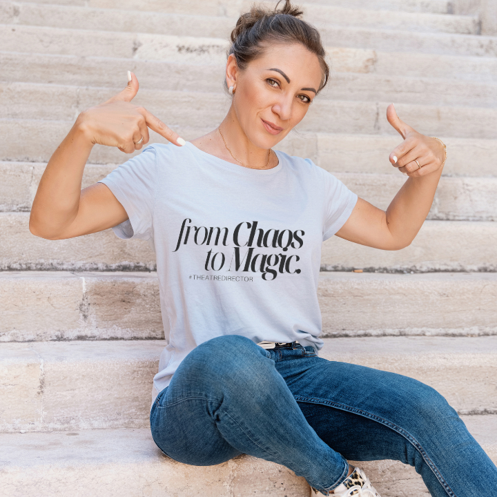 From Chaos to Magic  - Unisex Jersey Tee for Theatre Directors